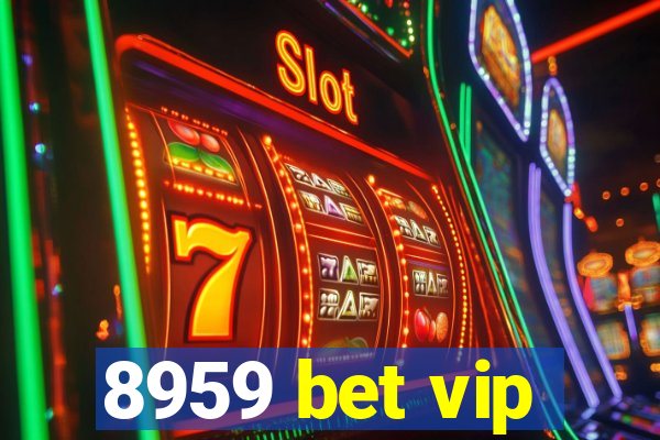 8959 bet vip